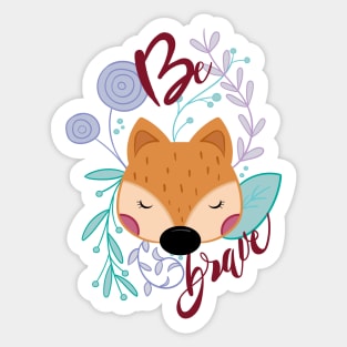 Be brave fox Sticker